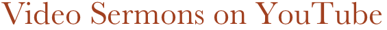 Video Sermons on YouTube